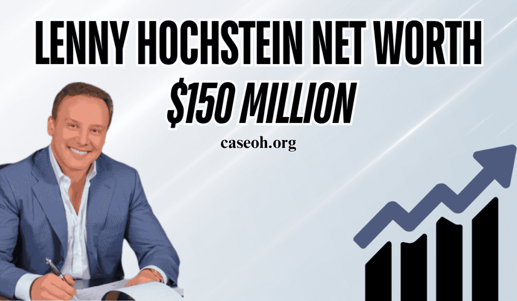 lenny hochstein net worth