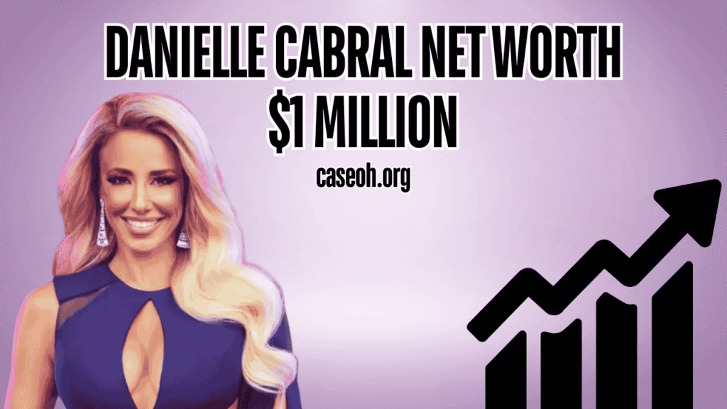 Danielle Cabral Net Worth